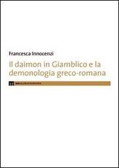 Il daimon in Giamblico e la demonologia greco-romana di Francesca Innocenzi edito da eum