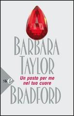 Un posto per me nel tuo cuore di Barbara Taylor Bradford edito da Sperling & Kupfer
