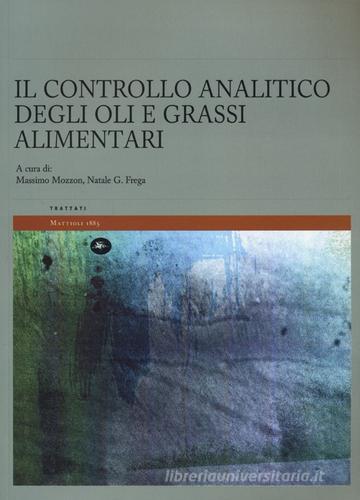 Il controllo analitico degli oli e grassi alimentari edito da Mattioli 1885