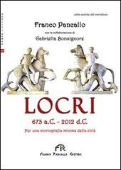 Locri 673 a. C.-2012 d. C. Per una storiografia minima della città di Franco Pancallo edito da FPE-Franco Pancallo Editore