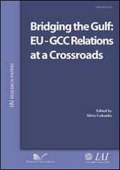 Bridging the Gulf. EU-GCC relations at a crossroads edito da Nuova Cultura
