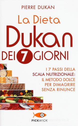 La dieta Dukan dei 7 giorni. I 7 passi della scala nutrizionale: il metodo dolce per dimagrire senza rinunce di Pierre Dukan edito da Sperling & Kupfer