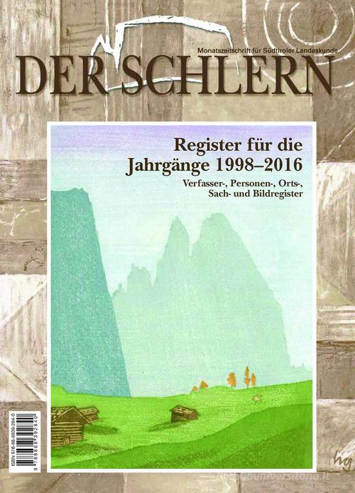 Der Schlern. Monatszeitschrift für Südtiroler Landeskunde 1998-2016 di Hans Griessmair edito da Athesia