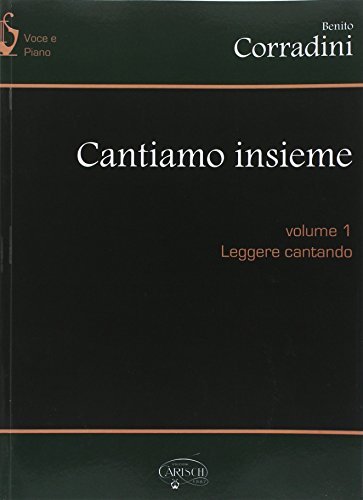 Cantiamo insieme vol.1 di Benito Corradini edito da Carisch