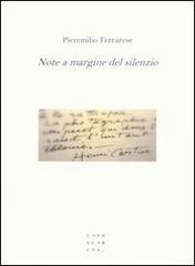 Note a margine del silenzio di Pieremilio Ferrarese edito da Libreria Editrice Cafoscarina