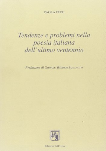 Tendenze e problemi nella poesia italiana dell'ultimo ventennio 1970-1990 di Paola Pepe edito da Edizioni dell'Orso