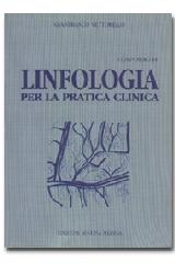 Compendio di linfologia. Per la pratica clinica di Gianfranco Vettorello edito da Minerva Medica