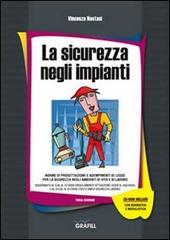 La sicurezza negli impianti. Con CD-ROM di Vincenzo Nastasi edito da Grafill