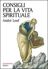 Consigli per la vita spirituale di André Louf edito da Qiqajon