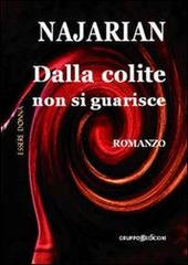 Libro Dalla colite non si guarisce di Barbara Najarian Essere donna di Gruppo Edicom