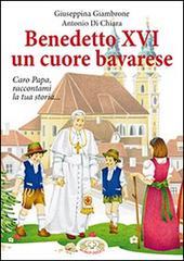 Benedetto XVI un cuore bavarese di Giuseppina Giambrone, Antonio Di Chiara edito da Mimep-Docete