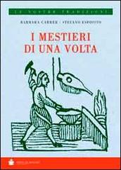 I mestieri di una volta di Barbara Carrer, Stefano Esposito edito da De Bastiani