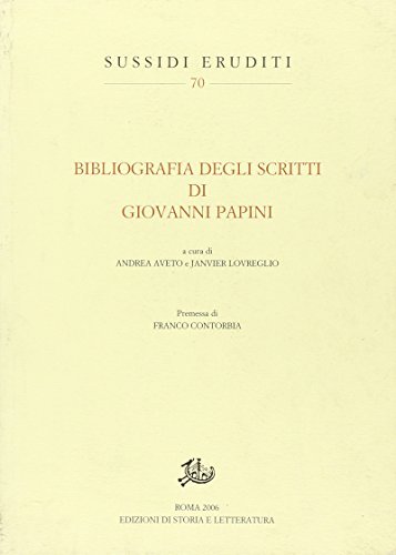 Bibliografia degli scritti di Giovanni Papini edito da Storia e Letteratura