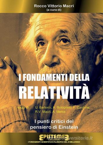 I fondamenti della Relatività. I punti critici del pensiero di Einstein di Rocco Vittorio Macrì edito da Youcanprint