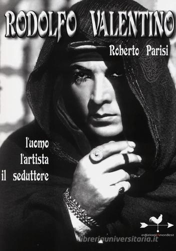 Rodolfo Valentino di Roberto Parisi edito da Edizioni Anordest