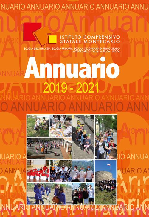 Istituto comprensivo statale Montacarlo. Annuario 2019-2021 edito da La Grafica Pisana