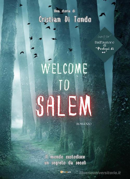 Welcome to Salem di Cristian Di Tondo edito da Youcanprint