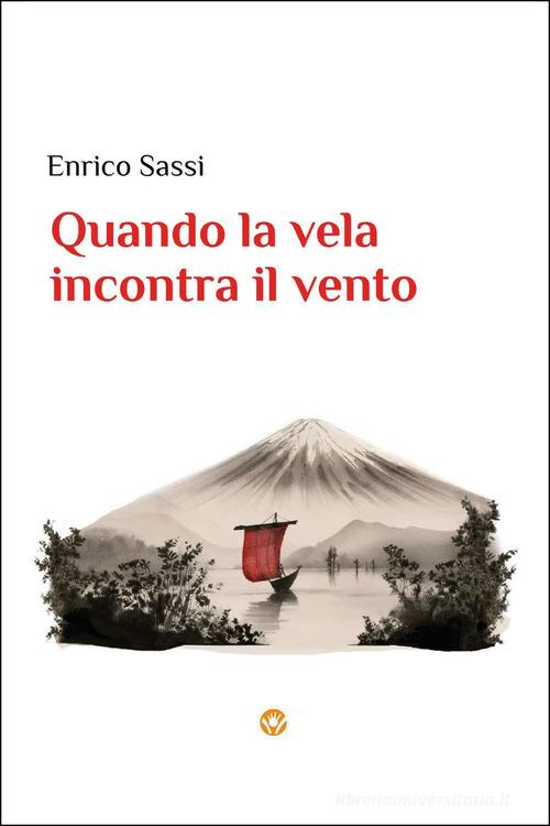 Libro Quando la vela incontra il vento di Enrico Sassi di Youcanprint
