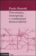 Terrorismo, emergenza e costituzioni democratiche di Paolo Bonetti edito da Il Mulino