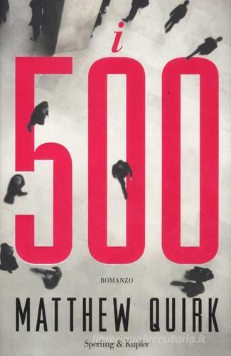 I 500 di Matthew Quirk edito da Sperling & Kupfer
