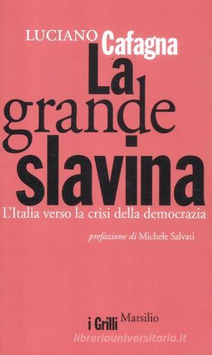 La grande slavina. L'Italia verso la crisi della democrazia di Luciano Cafagna edito da Marsilio