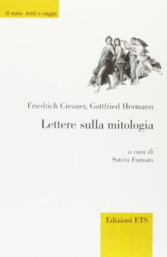 Lettere sulla mitologia di Friedrich Creuzer, Gottfried Hermann edito da Edizioni ETS