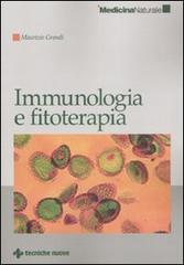 Immunologia e fitoterapia di Maurizio Grandi edito da Tecniche Nuove