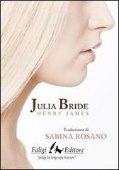 Julia Bride di Henry James edito da Faligi
