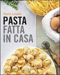 Pasta fatta in casa di Paola Loaldi edito da Gribaudo