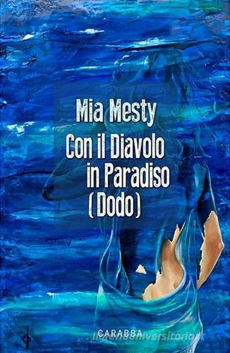 Con il diavolo in paradiso (Dodo) di Mia Mesty edito da Carabba
