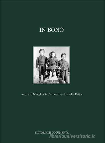 In Bono. Ediz. illustrata edito da Documenta