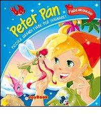 Peter Pan. Piccole grandi fiabe per sognare! edito da Joybook