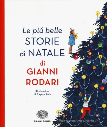 Le più belle storie di Natale. Ediz. illustrata di Gianni Rodari edito da Einaudi Ragazzi