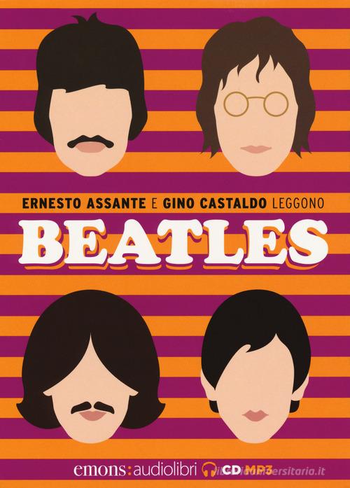 Beatles letto da Ernesto Assante e Gino Castaldo di Ernesto Assante, Gino Castaldo edito da Emons Edizioni
