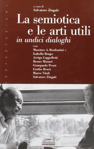 La semiotica e le arti utili in undici dialoghi edito da Moretti & Vitali