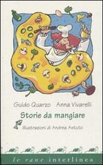 Storie da mangiare di Guido Quarzo, Anna Vivarelli edito da Interlinea