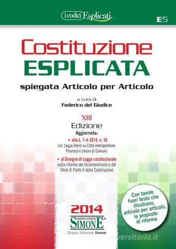 Costituzione esplicata. Spiegata articolo per articolo edito da Edizioni Giuridiche Simone