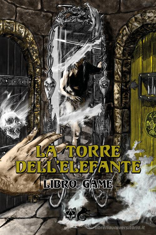 Libro La torre dell'elefante. Libro game di José Francisco Sastre García di Ali Ribelli Edizioni