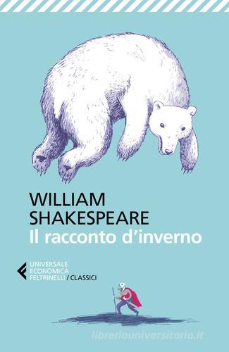Il racconto d'inverno di William Shakespeare edito da Feltrinelli