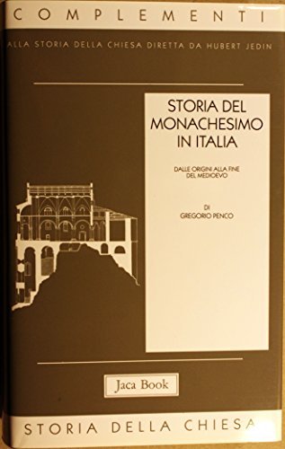 Storia del monachesimo in Italia. Dalle origini alla fine del Medioevo di Gregorio Penco edito da Jaca Book