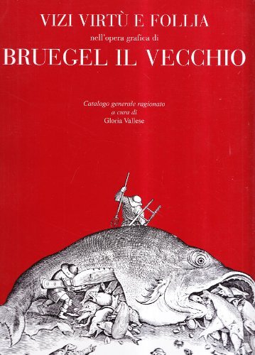 Vizi, virtù e follia nell'opera grafica di Bruegel il Vecchio edito da Mazzotta