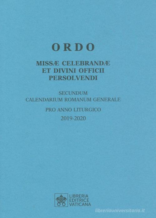 Ordo Missae celebrandae et Divini Officii persolvendi, secundum calendarium romanum generale. Pro anno liturgico 2019-2020 edito da Libreria Editrice Vaticana