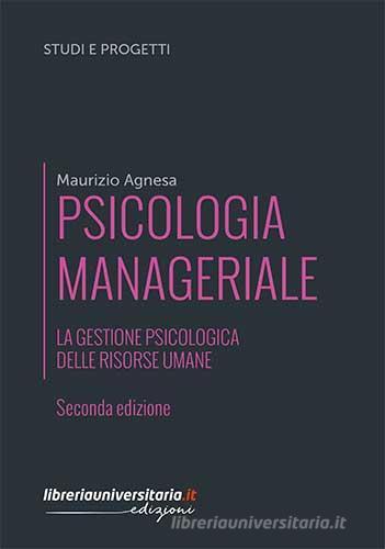 Psicologia manageriale di Maurizio Agnesa edito da libreriauniversitaria.it