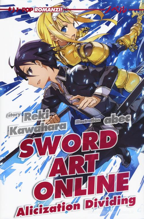 Alicization dividing. Sword art online vol.13 di Reki Kawahara edito da Edizioni BD