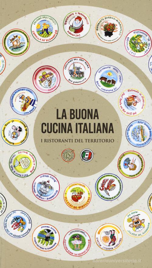 La buona cucina italiana. I ristoranti del territorio di Francesco Soletti edito da Touring