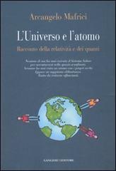 L' universo e l'atomo. Racconto della relatività e dei quanti. Ediz. illustrata di Arcangelo Mafrici edito da Gangemi Editore