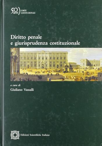 Diritto penale e giurisprudenza costituzionale edito da Edizioni Scientifiche Italiane