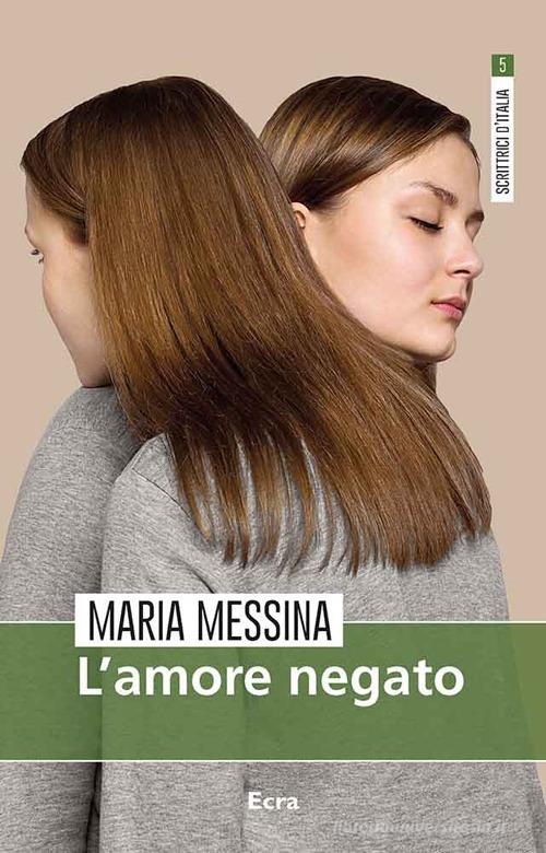 Libro L'amore negato di Maria Messina Scrittrici d'Italia di Ecra