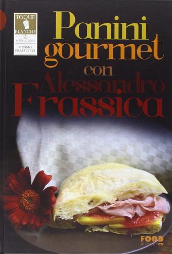 Panini gourmet con Alessandro Frassica di Mimmo Frassineti edito da Ultra