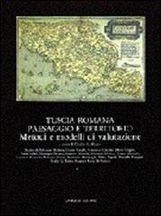 Tuscia romana. Paesaggio e territorio edito da Gangemi Editore